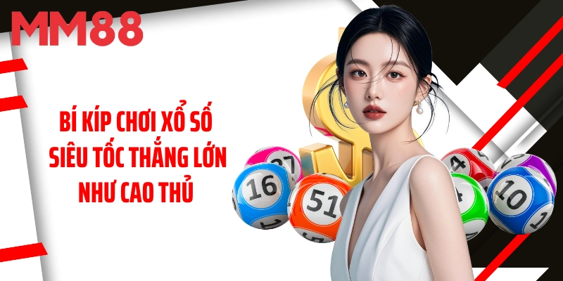 bi-kip-choi-xo-so-sieu-toc-thang-lon-nhu-cao-thu