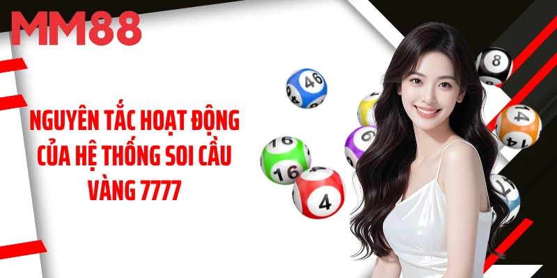 nguyen-tac-hoat-dong-cua-he-thong-soi-cau-vang-7777